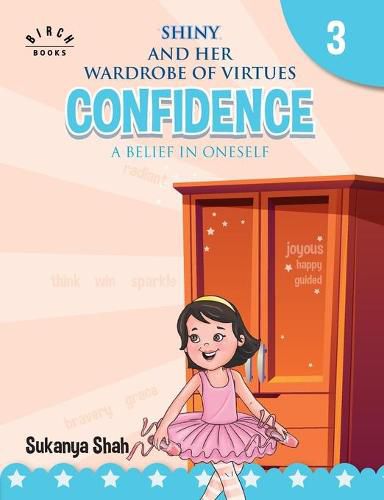 Cover image for Shiny and her wardrobe of virtues - CONFIDENCE A belief in oneself