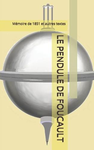 Cover image for Le Pendule de Foucault: Memoire de 1851 et autres textes