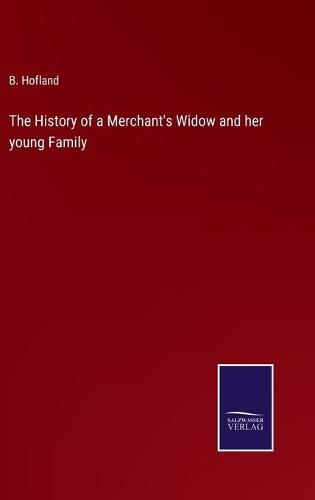 Cover image for The History of a Merchant's Widow and her young Family