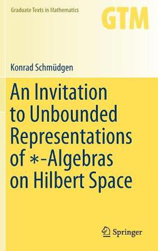 Cover image for An Invitation to Unbounded Representations of  -Algebras on Hilbert Space