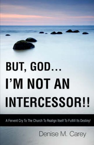 Cover image for But, God....I'm Not an Intercessor!!