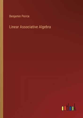 Cover image for Linear Associative Algebra