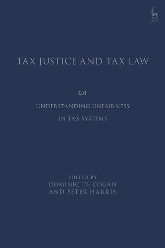 Cover image for Tax Justice and Tax Law: Understanding Unfairness in Tax Systems