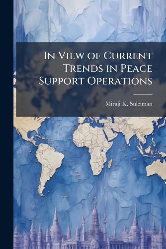 Cover image for In View of Current Trends in Peace Support Operations