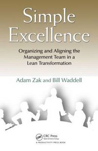 Cover image for Simple Excellence: Organizing and Aligning the Management Team in a Lean Transformation