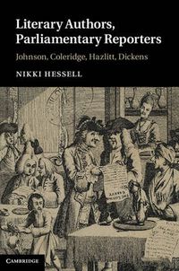 Cover image for Literary Authors, Parliamentary Reporters: Johnson, Coleridge, Hazlitt, Dickens