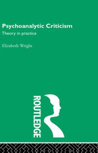 Cover image for Psychoanalytic Criticism: Theory in practice