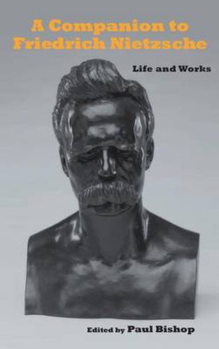 A Companion to Friedrich Nietzsche: Life and Works