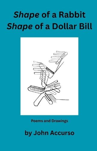 Shape of a Rabbit, Shape of a Dollar Bill, John Accurso (9781257912100 ...