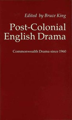 Post-Colonial English Drama: Commonwealth Drama since 1960