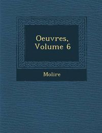 Cover image for Oeuvres, Volume 6