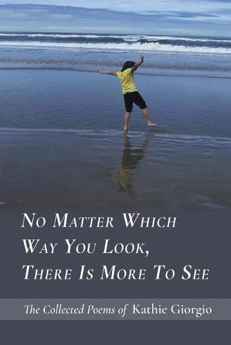 Cover image for No Matter Which Way You Look, There Is More to See