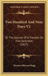 Cover image for Two Hundred and Nine Days V2: Or the Journal of a Traveler on the Continent (1827)