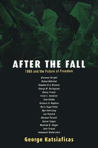 Cover image for After the Fall: 1989 and the Future of Freedom