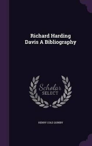 Richard Harding Davis a Bibliography