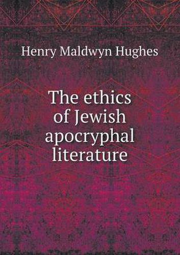 Cover image for The ethics of Jewish apocryphal literature
