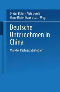 Cover image for Deutsche Unternehmen in China: Markte, Partner, Strategien