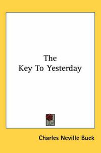 Cover image for The Key to Yesterday