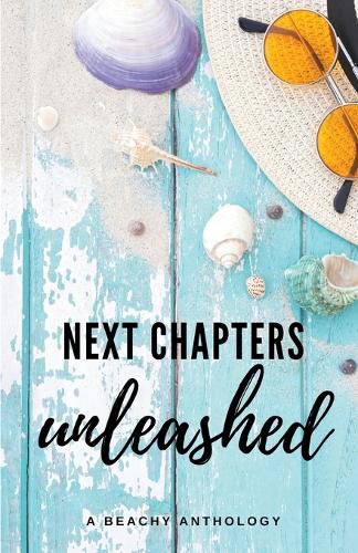 Next Chapters Unleashed: A Beachy Anthology