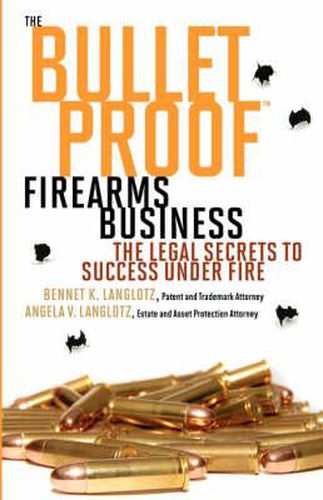 Cover image for The Bulletproof Firearms Business - The Legal Secrets to Success Under Fire