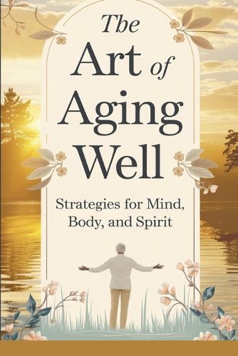 Cover image for The Art of Aging Well