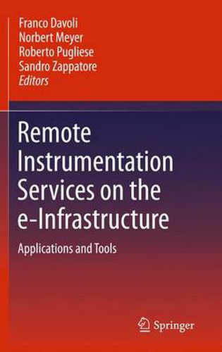 Cover image for Remote Instrumentation Services on the e-Infrastructure: Applications and Tools