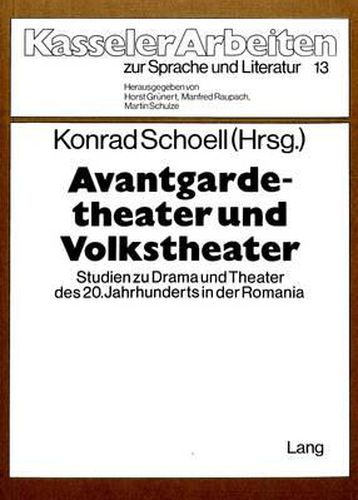 Cover image for Avantgardetheater Und Volkstheater: Studien Zu Drama Und Theater Des 20. Jahrhunderts in Der Romania