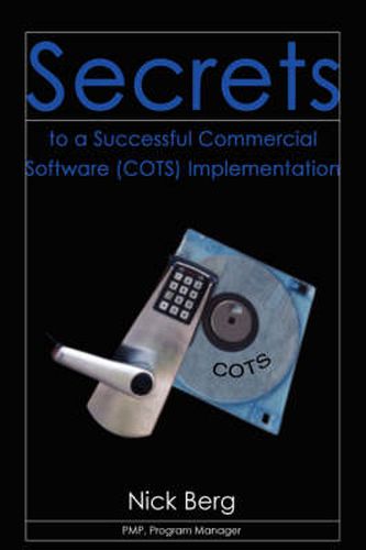 Cover image for Secrets to a Successful Commercial Software (Cots) Implementation