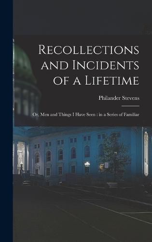 Cover image for Recollections and Incidents of a Lifetime