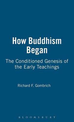 Cover image for How Buddhism Began: The Conditioned Genesis of the Early Teachings