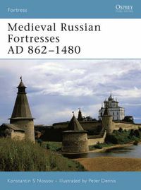 Cover image for Medieval Russian Fortresses AD 862-1480