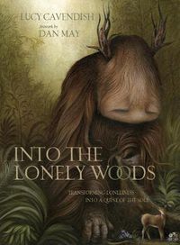 Cover image for Into the Lonely Woods: Transforming Loneliness into a Quest of the Soul