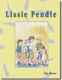 Cover image for Lissie Pendle: Some Funny Things Happen to a Country Kid on the Way to Growing Up