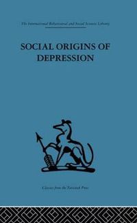 Cover image for Social Origins of Depression: A study of psychiatric disorder in women