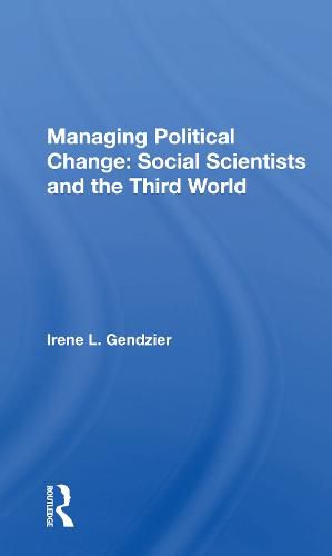 Managing Political Change: Social Scientists And The Third World