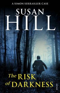 Cover image for The Risk of Darkness: Simon Serrailler Book 3