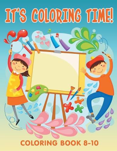 Cover image for It's Coloring Time!: Coloring Book 8-10