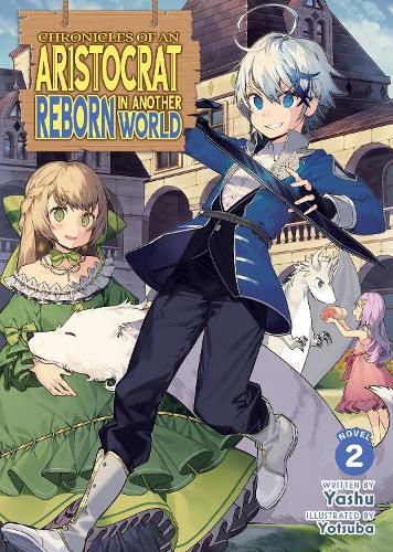 Cover image for Chronicles of an Aristocrat Reborn in Another World (Light Novel) Vol. 2