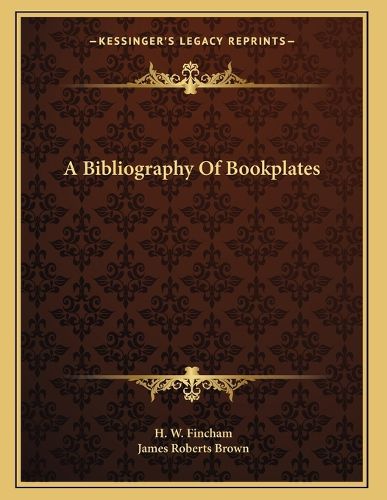 Cover image for A Bibliography of Bookplates