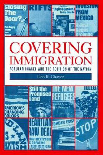 Cover image for Covering Immigration: Popular Images and the Politics of the Nation