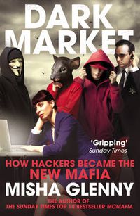 Cover image for DarkMarket: How Hackers Became the New Mafia