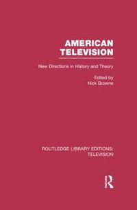 Cover image for American Television: New Directions in History and Theory