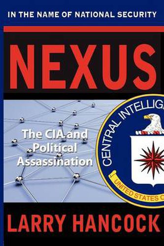 Cover image for Nexus: The CIA and Political Assassination