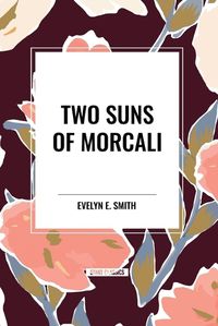Cover image for Two Suns of Morcali