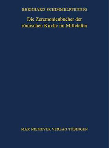 Cover image for Die Zeremonienbucher der roemischen Kirche im Mittelalter