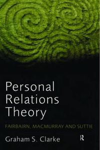 Cover image for Personal Relations Theory: Fairbairn, Macmurray and Suttie