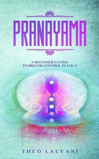 Cover image for Pranayama: A Beginner's Guide to Breath Control in Yoga