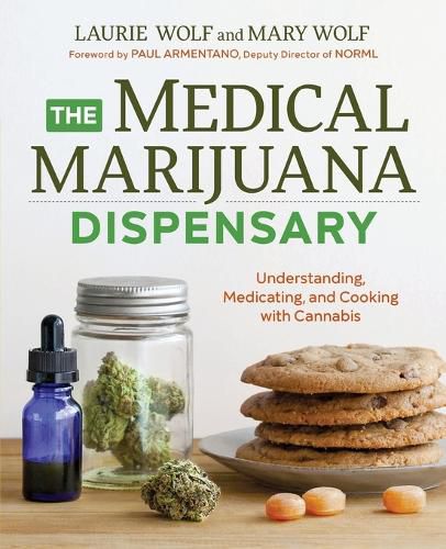 Cover image for The Medical Marijuana Dispensary: Understanding, Medicating, and Cooking with Cannabis