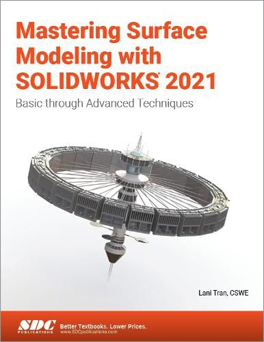 Cover image for Mastering Surface Modeling with SOLIDWORKS 2021: Basic through Advanced Techniques