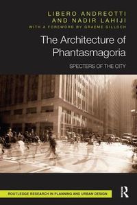 Cover image for The Architecture of Phantasmagoria: Specters of the City